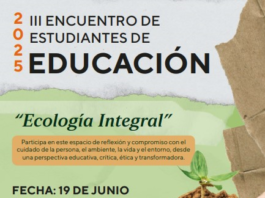 Bajo el lema del compromiso ético y educativo con el cuidado de la vida y el entorno, se desarrollará este 19 de junio, el III Encuentro de Estudiantes de Educación 2025, enfocado en el tema “Ecología Integral”.